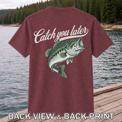 Catch You Later Largemouth Bass Funny Fishing Graphic T-Shirt | Back Print