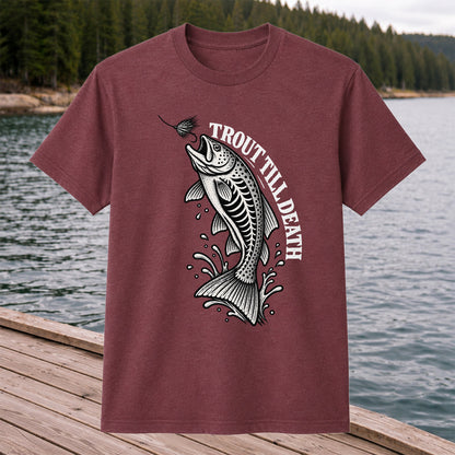 Trout Till Death Fly Fishing Graphic T-Shirt