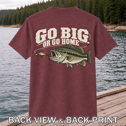 Go Big or Go Home Bass Fishing Graphic T-Shirt | Back Print
