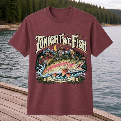 Tonight We Fish Chasing Trout Under the Stars Rainbow Trout Fishing T-Shirt