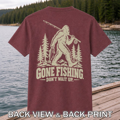 Gone Fishing Don't Wait Up Bigfoot Fishing T-Shirt | Back Print