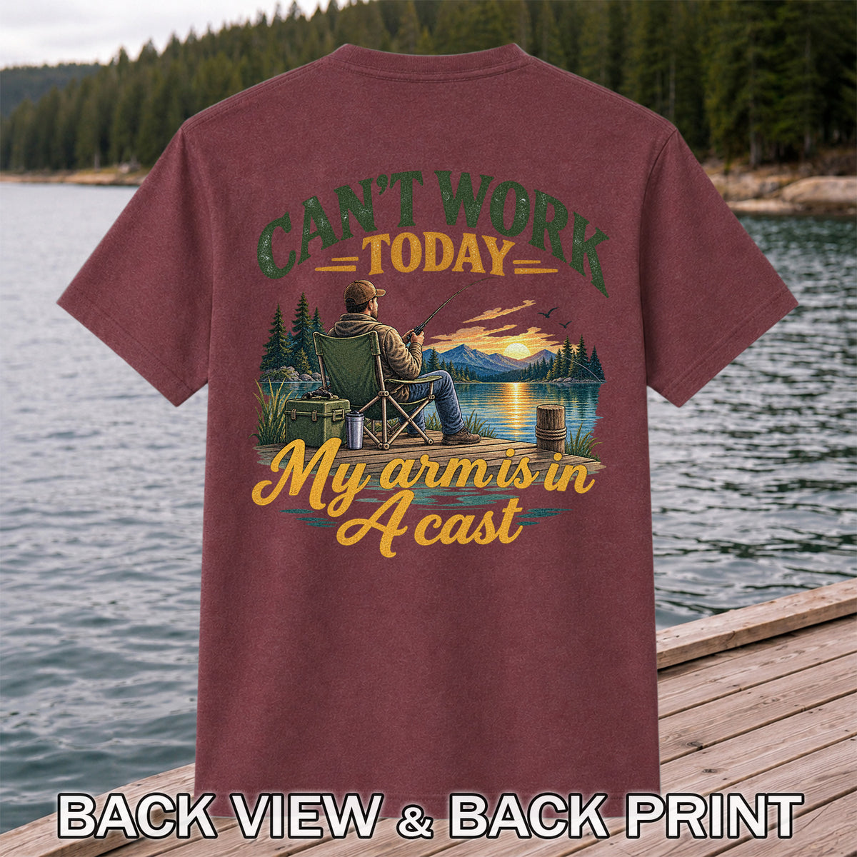 Can't Work Today My Arm Is in a Cast Fishing T-Shirt | Back Print