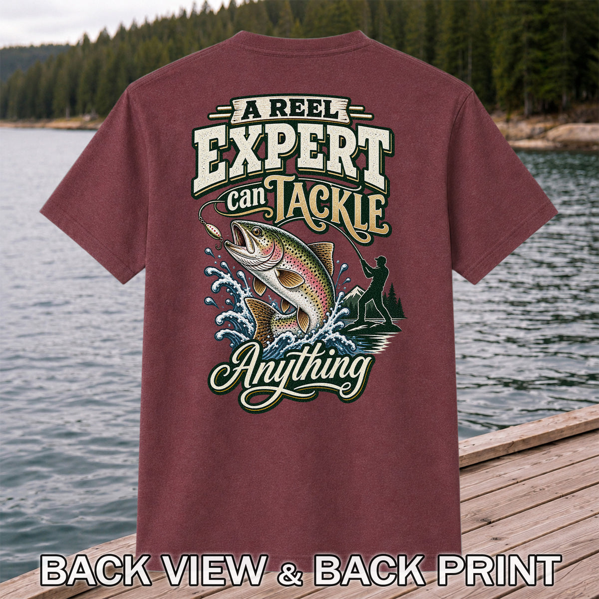 A Reel Expert Can Tackle Anything Rainbow Trout Fishing T-Shirt | Back Print
