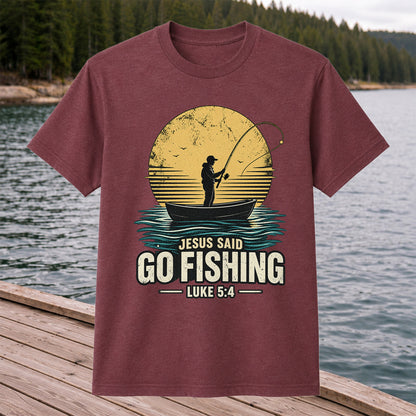 Jesus Said Go Fishing Luke 5:4 Christian Angler T-Shirt