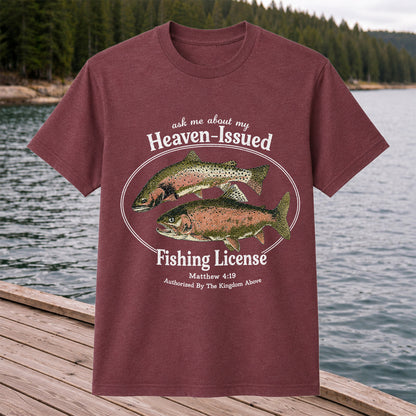 Ask Me About My Heaven-Issued Fishing License Christian Trout T-Shirt