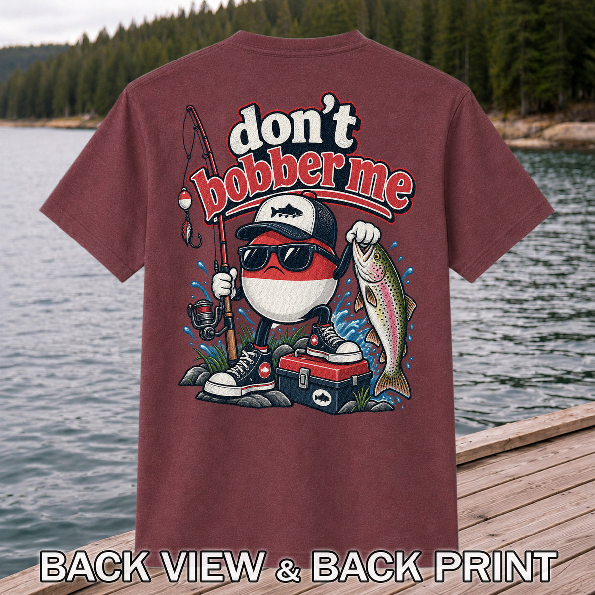 Don't Bobber Me Funny Fishing Bobber Holding Rainbow Trout T-Shirt | Back Print