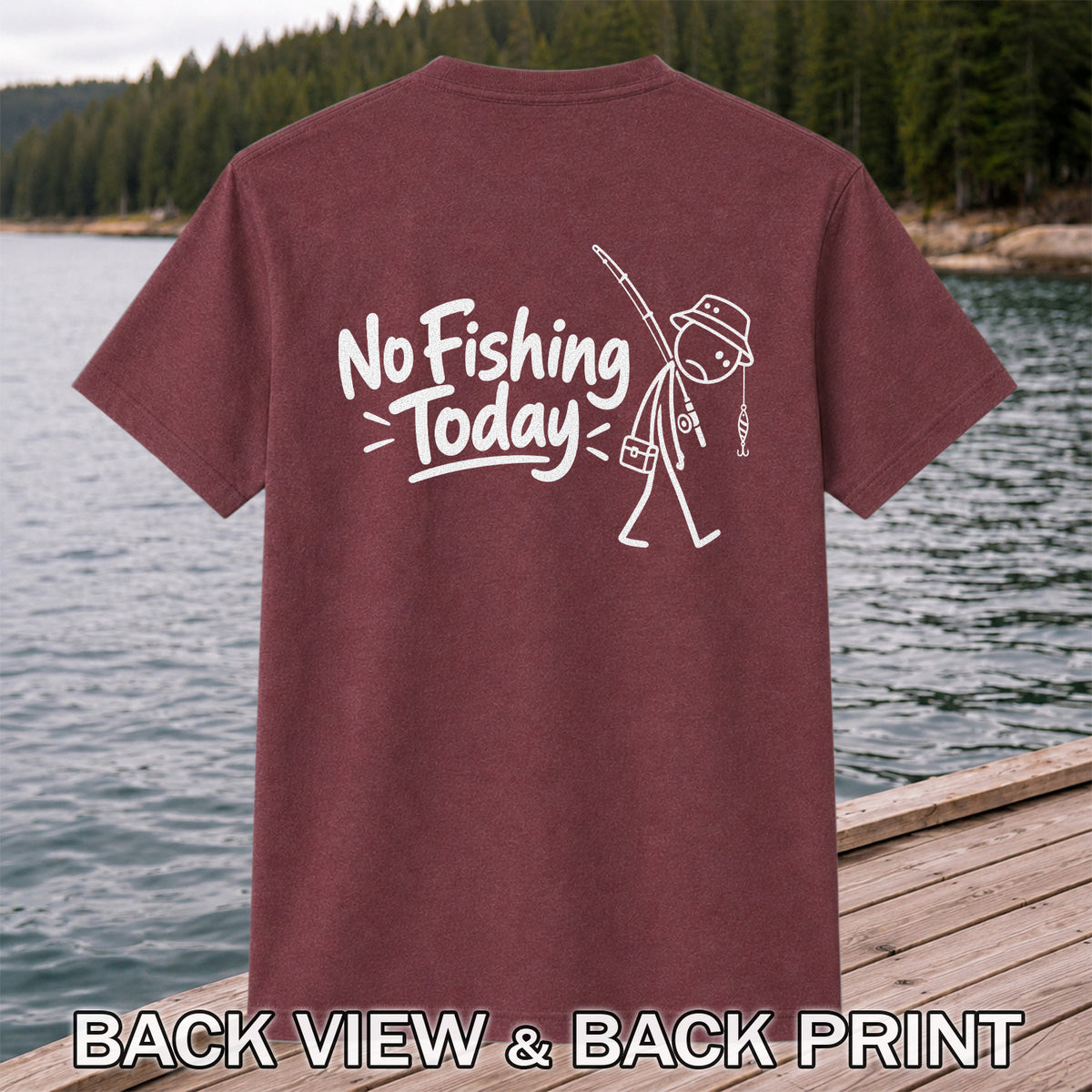 No Fishing Today Funny Stick Figure Angler Graphic T-Shirt | Back Print