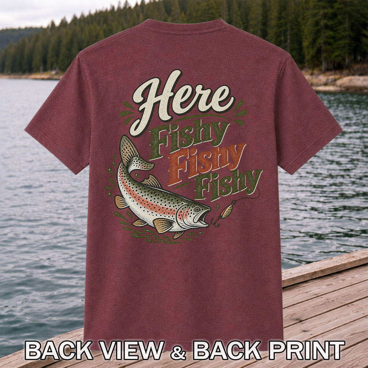 Here Fishy Fishy Rainbow Trout Fishing T-Shirt | Back Print