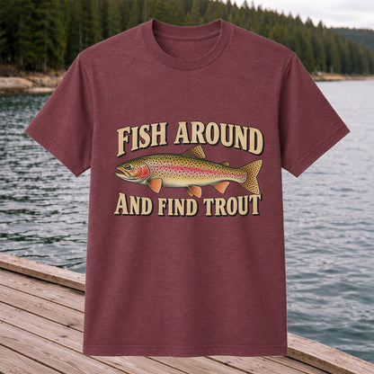 Fish Around and Find Trout Vintage Fishing T-Shirt