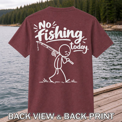 No Fishing Today Sad Stick Figure Angler Funny Graphic T-Shirt | Back Print
