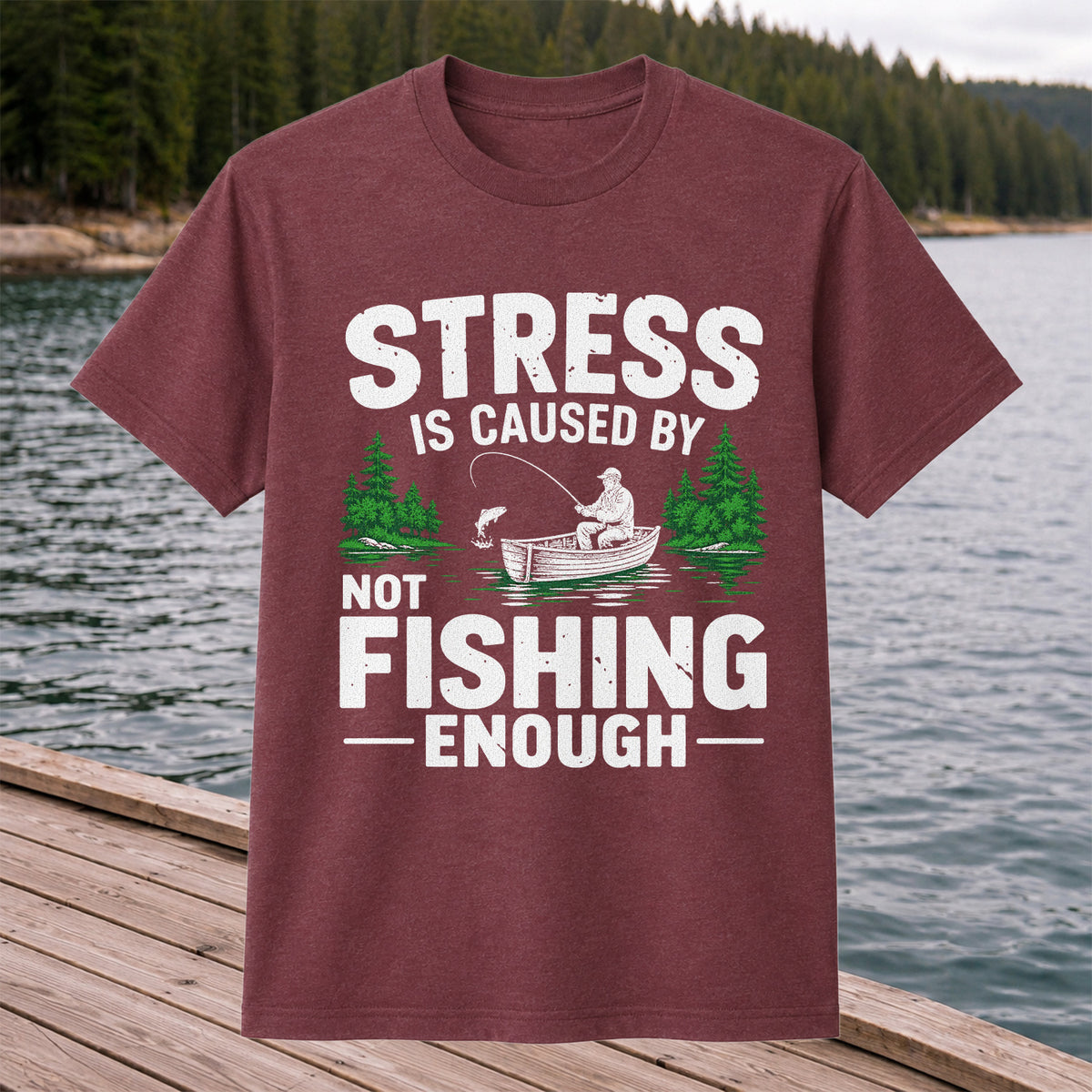 Stress Is Caused by Not Fishing Enough Graphic T-Shirt