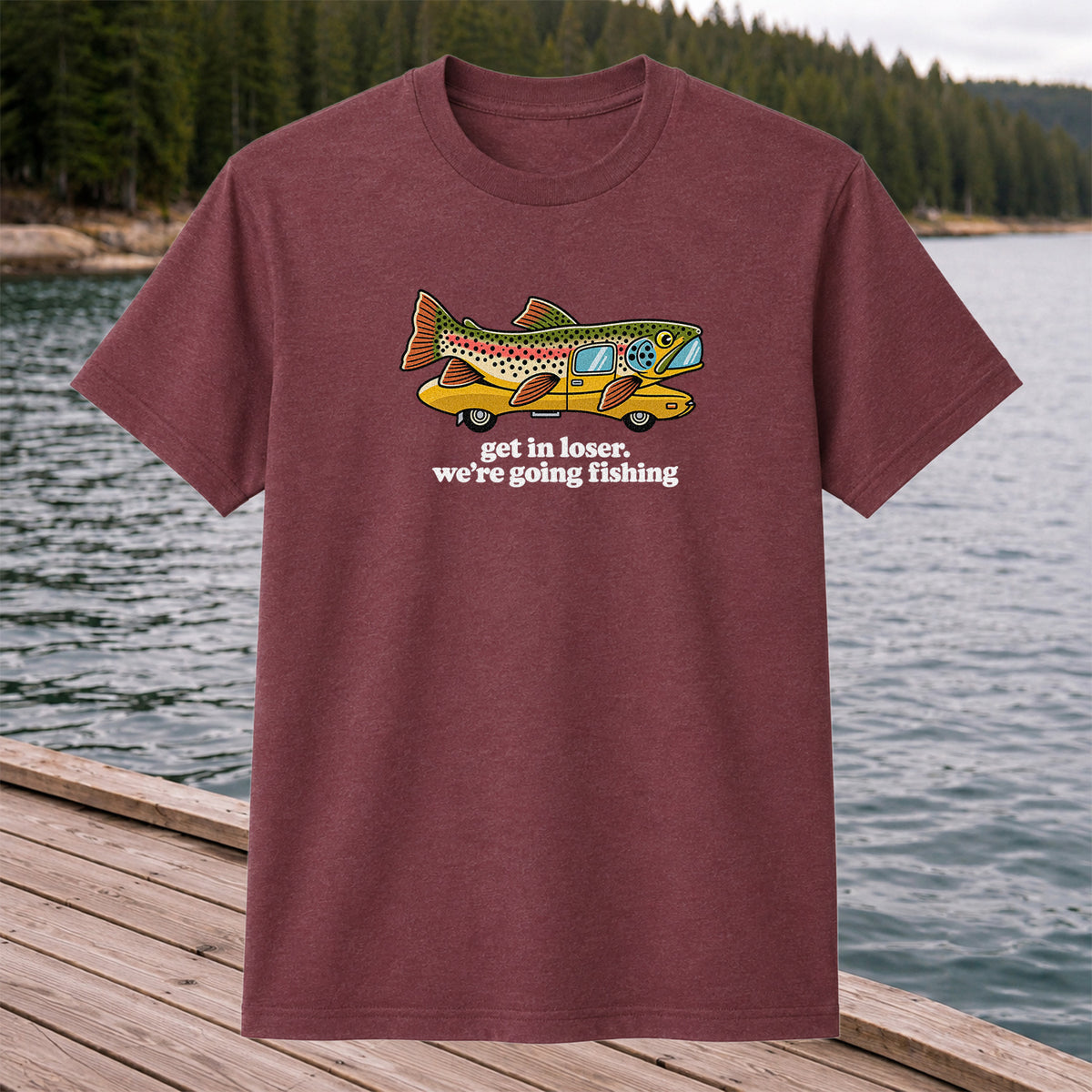 Get In Loser We're Going Fishing Rainbow Trout Camper T-Shirt