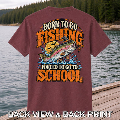 Born to Go Fishing Forced to Go to School Halloween Rainbow Trout T-Shirt | Back Print