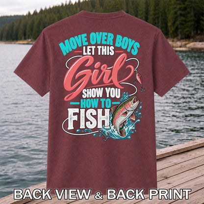 Move Over Boys Let This Girl Show You How to Fish Rainbow Trout Fishing T-Shirt | Back Print
