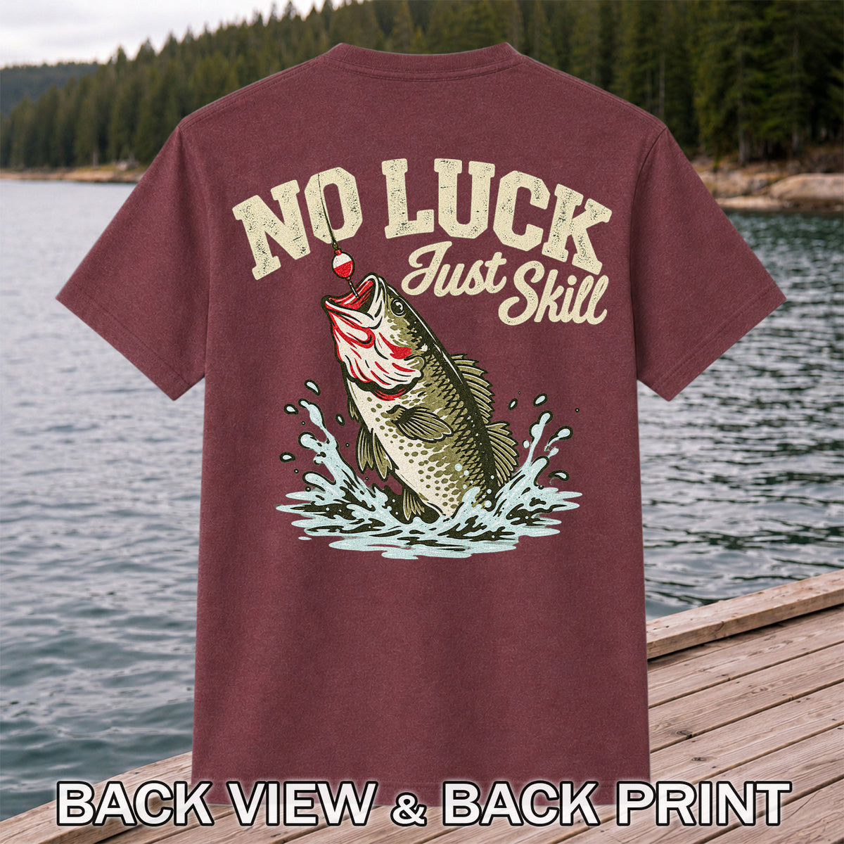 No Luck Just Skill Largemouth Bass Fishing Graphic T-Shirt | Back Print