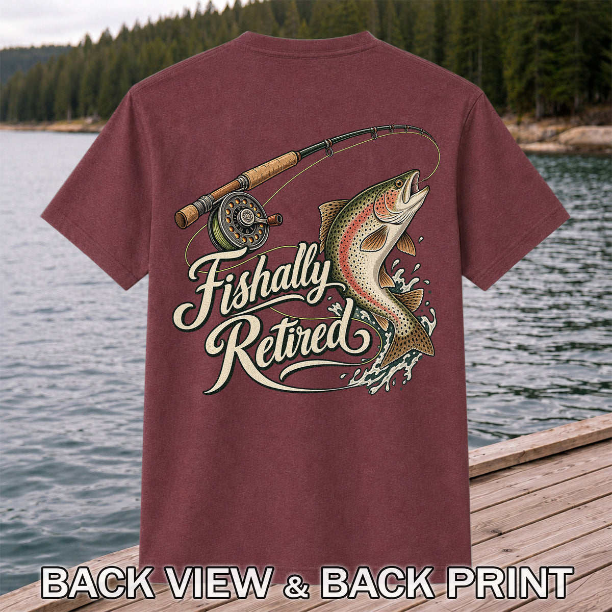 Fishally Retired Rainbow Trout Fly Fishing Retirement T-Shirt | Back Print