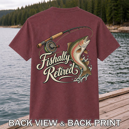 Fishally Retired Rainbow Trout Fly Fishing Retirement T-Shirt | Back Print