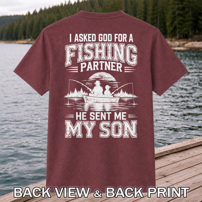 I Asked God for a Fishing Partner He Sent Me My Son T-Shirt | Back Print