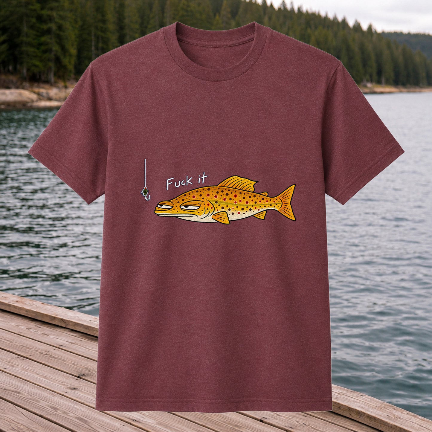 Fuck It Funny Brown Trout and Fishing Lure T-Shirt