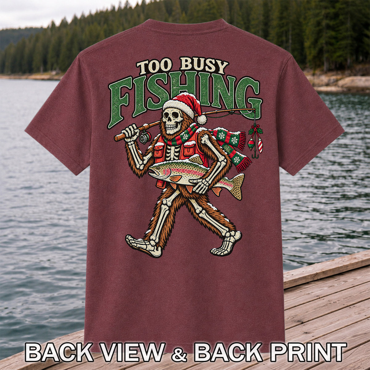 Too Busy Fishing Bigfoot Skeleton Christmas Trout T-Shirt | Back Print