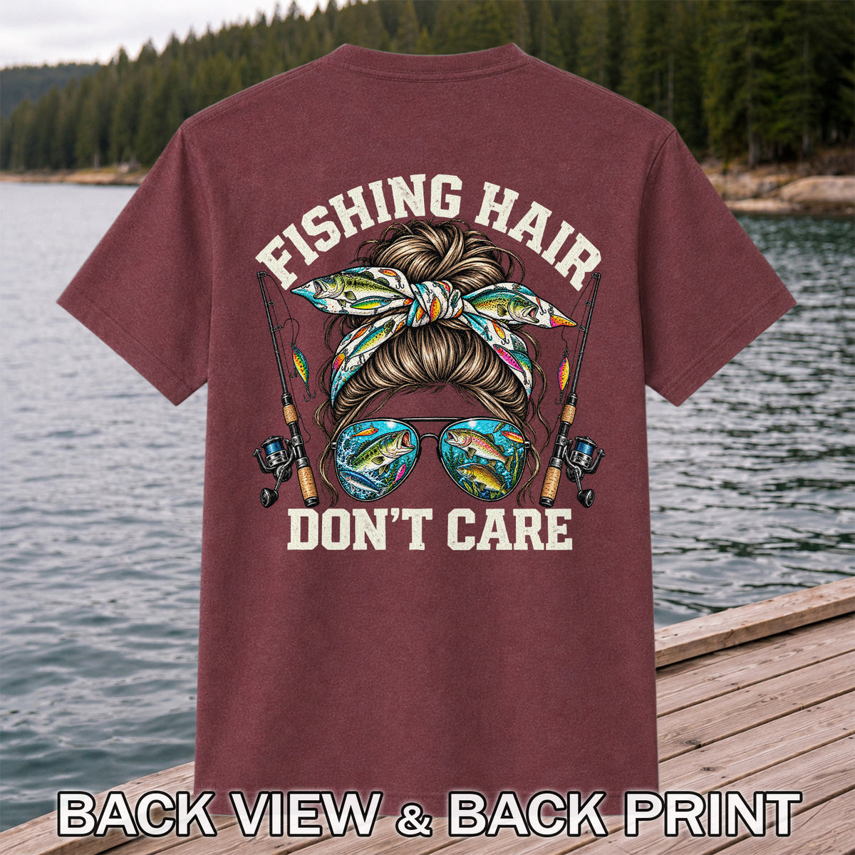 Fishing Hair Don't Care Messy Bun and Sunglasses T-Shirt | Back Print