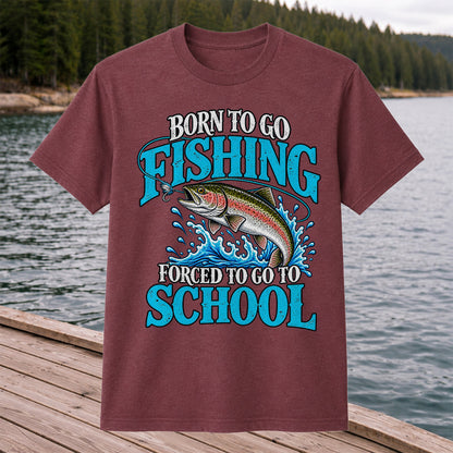 Born to Go Fishing Forced to Go to School Rainbow Tee, Trout T-Shirt