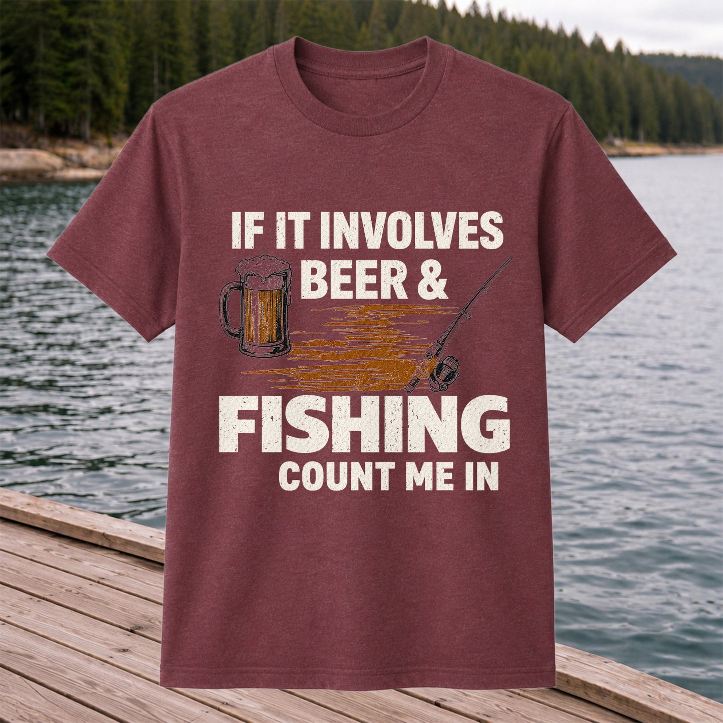 If It Involves Beer & Fishing Count Me In Funny Fishing T-Shirt
