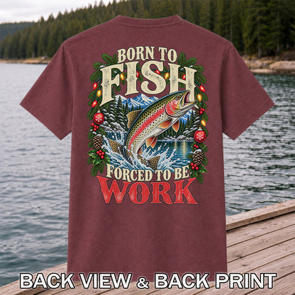 Born to Fish Forced to Be Work Christmas Trout T-Shirt | Back Print