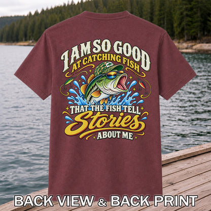 I Am So Good at Catching Fish Bass Fishing Graphic T-Shirt | Back Print