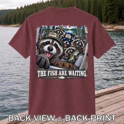 The Fish Are Waiting Raccoon Crew Funny Fishing T-Shirt | Back Print