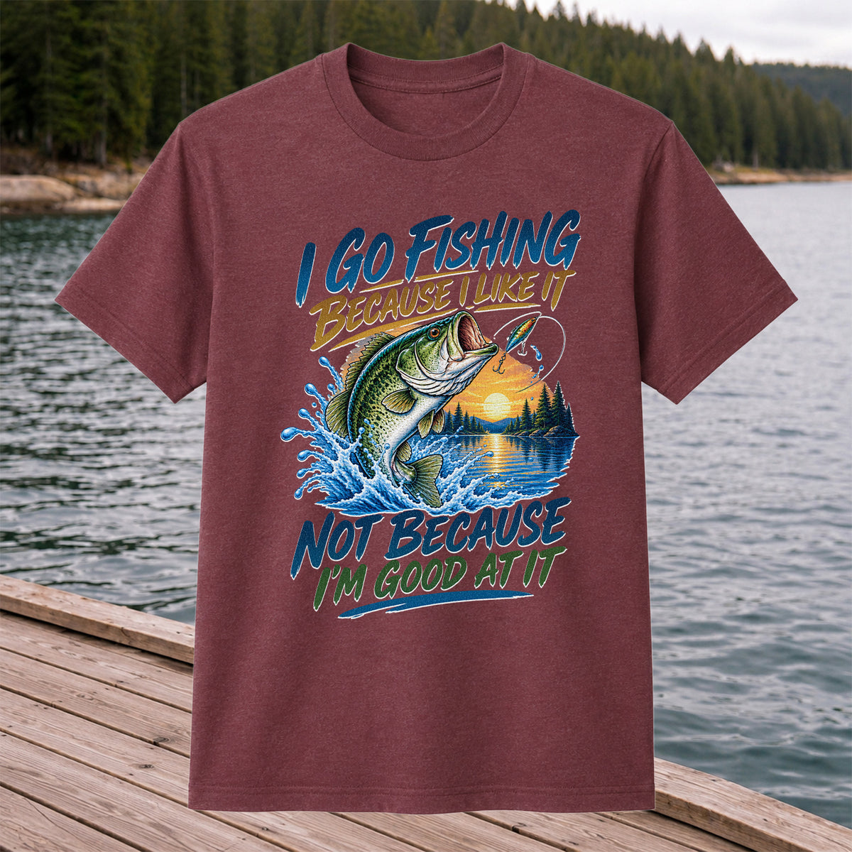 I Go Fishing Because I Like It Funny Bass Fishing Graphic T-Shirt