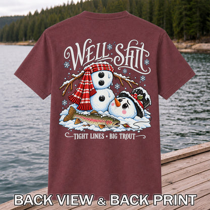Well Shit Tight Lines Big Trout Snowman Fishing T-Shirt | Back Print