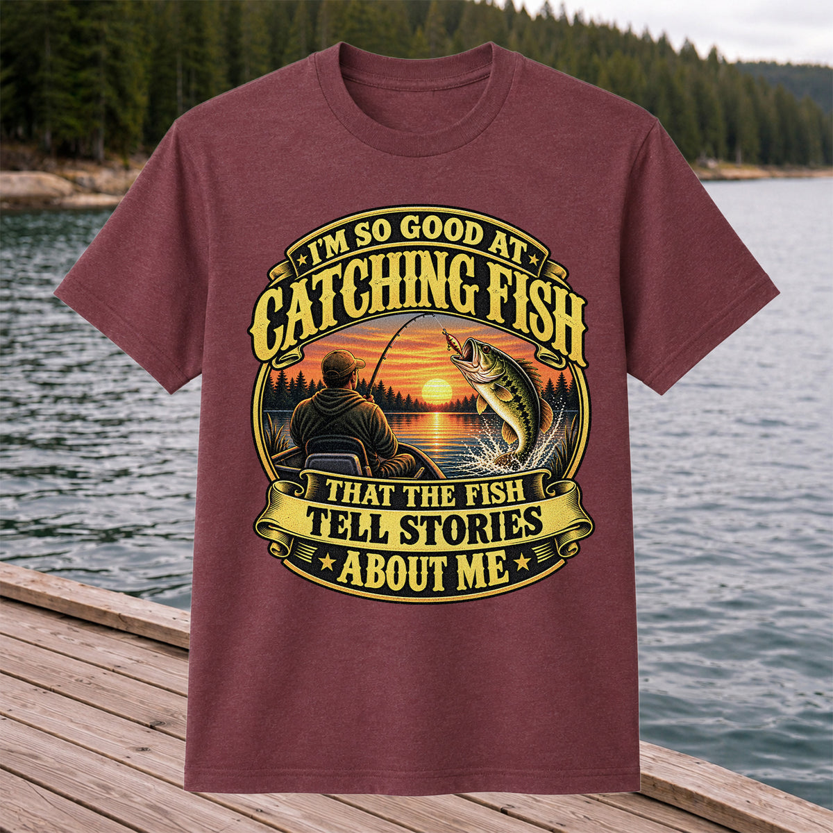 I'm So Good at Catching Fish That the Fish Tell Stories About Me Bass Fishing T-Shirt