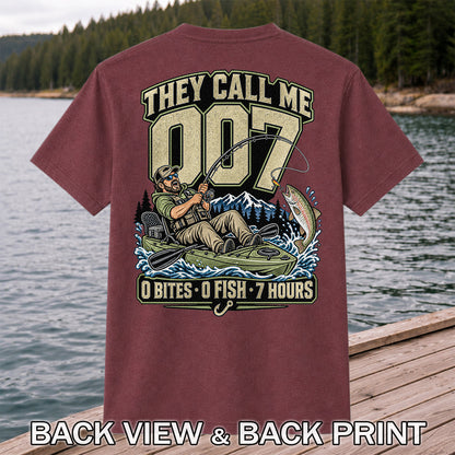 They Call Me 007 0 Bites 0 Fish 7 Hours Funny Kayak Fishing T-Shirt | Back Print
