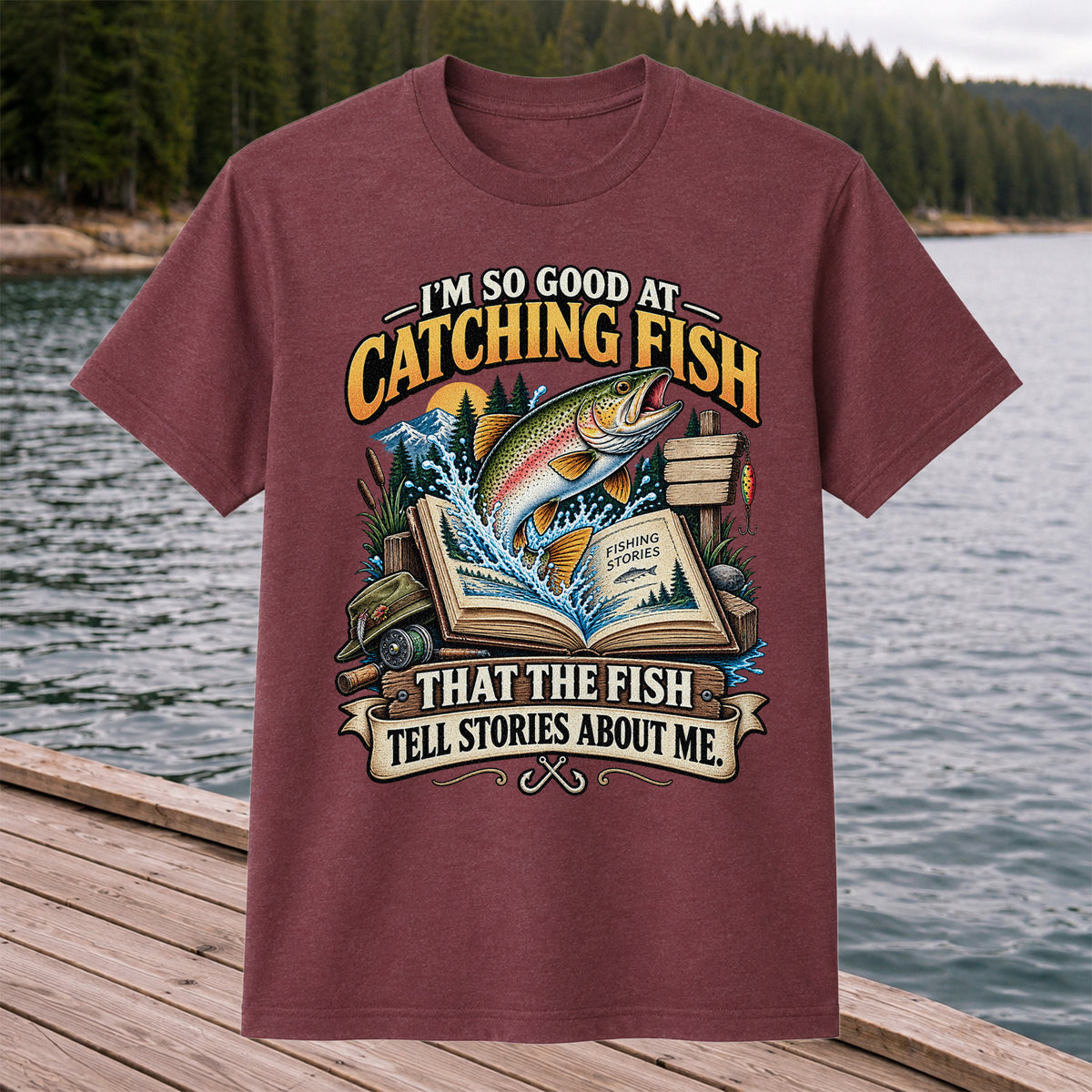 I'm So Good at Catching Fish That the Fish Tell Stories About Me Trout T-Shirt