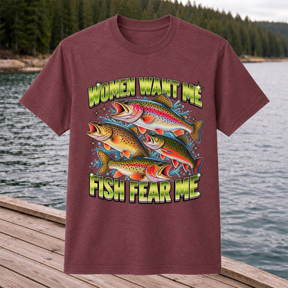Women Want Me Fish Fear Me Funny Trout Fishing T-Shirt