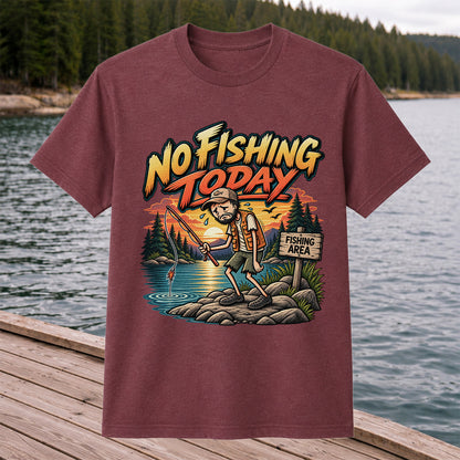 No Fishing Today Sad Angler at the Fishing Area Funny T-Shirt
