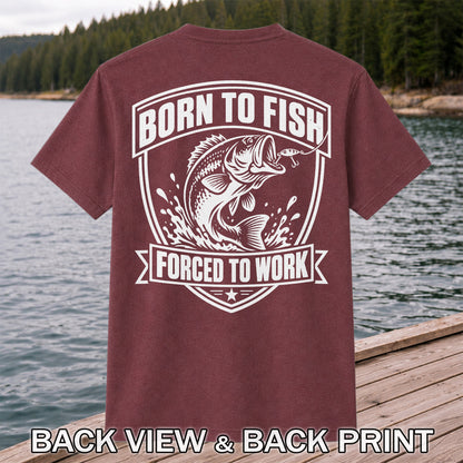Born to Fish Forced to Work Funny Bass Fishing Graphic T-Shirt | Back Print