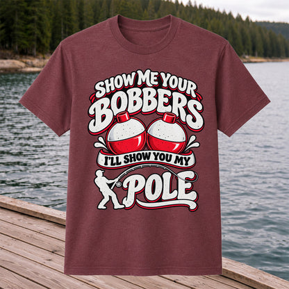 I'll Show You My Pole Angler Holding a Bent Rod Fishing T-Shirt