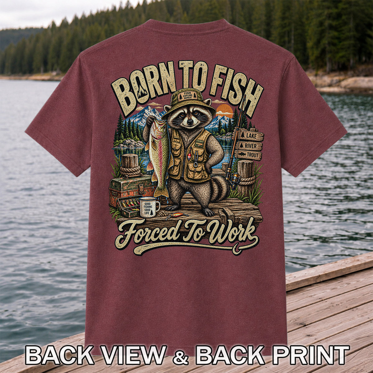 Born to Fish Forced to Work Raccoon and Rainbow Trout Fishing T-Shirt | Back Print