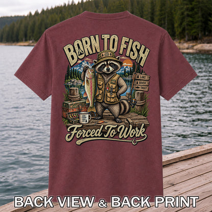 Born to Fish Forced to Work Raccoon and Rainbow Trout Fishing T-Shirt | Back Print