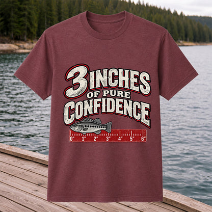 3 Inches of Pure Confidence Bass and Ruler Funny Fishing T-Shirt