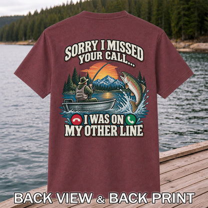 Sorry I Missed Your Call I Was on My Other Line Trout Fishing T-Shirt | Back Print