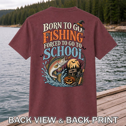 Born to Go Fishing Forced to Go to School Rainbow Trout Halloween T-Shirt | Back Print