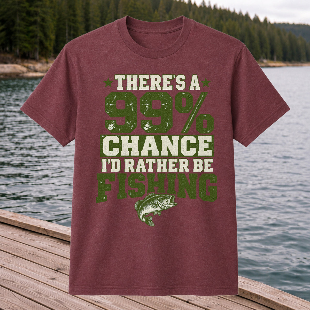 99 Percent Chance I’d Rather Be Fishing Graphic T-Shirt