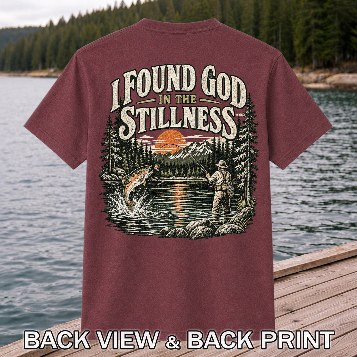 I Found God in the Stillness Trout Fly Fishing Graphic T-Shirt | Back Print