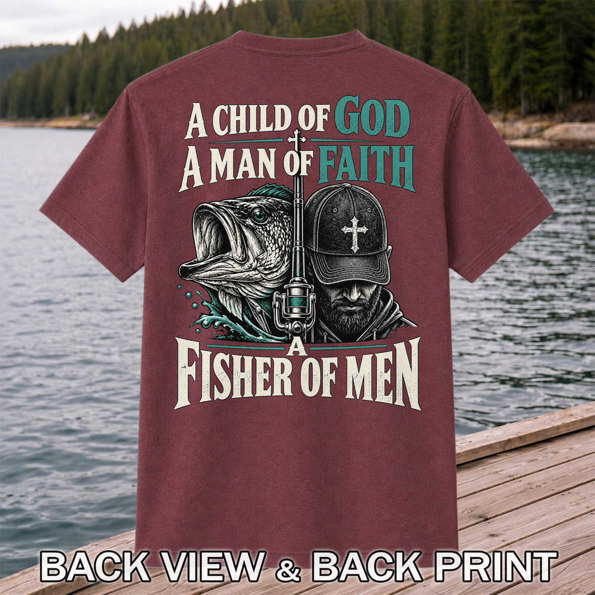 A Child of God A Man of Faith A Fisher of Men Bass Fishing T-Shirt | Back Print