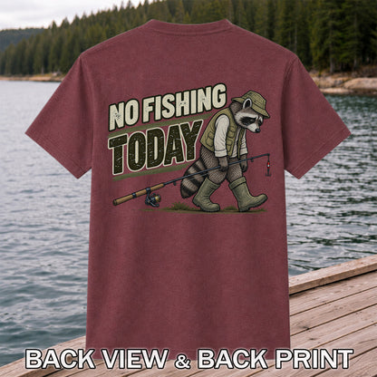No Fishing Today Raccoon Funny Fishing T-Shirt | Back Print