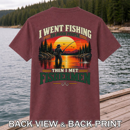 I Went Fishing to Avoid People Then I Met Fishermen Sunset T-Shirt | Back Print