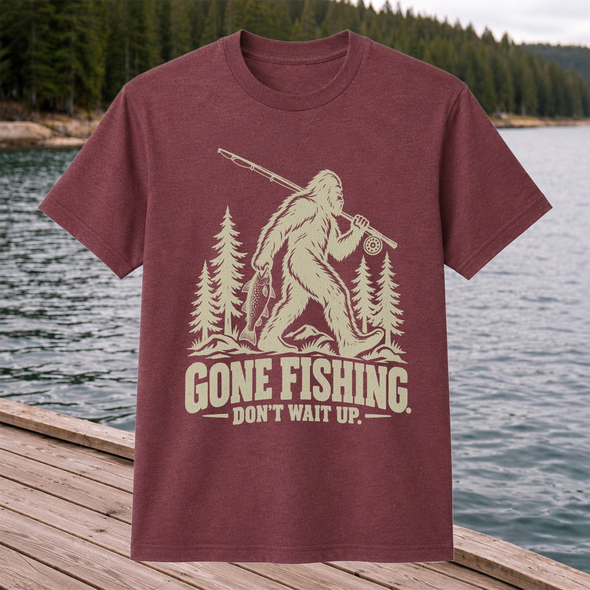 Gone Fishing Don't Wait Up Bigfoot Fishing T-Shirt
